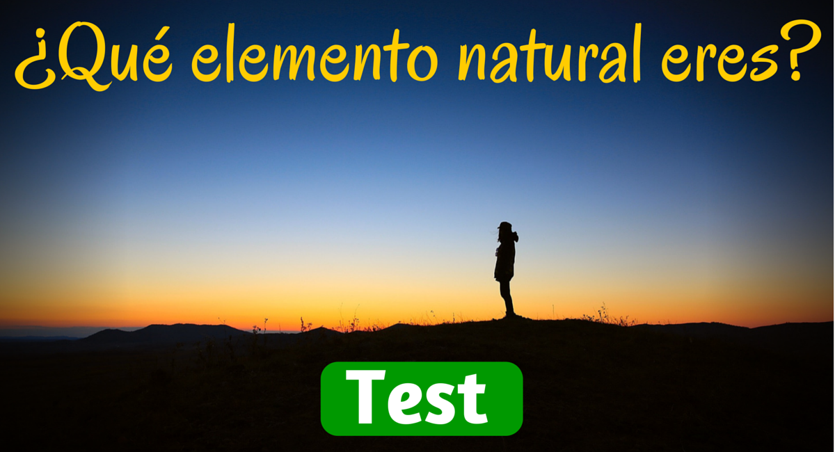 TEST DE PERSONALIDAD: ¿Qué elemento natural eres?